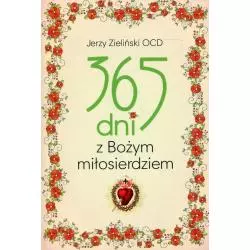 365 DNI Z BOŻYM MIŁOSIERDZIEM Jerzy Zieliński - Wydawnictwo Karmelitów Bosych