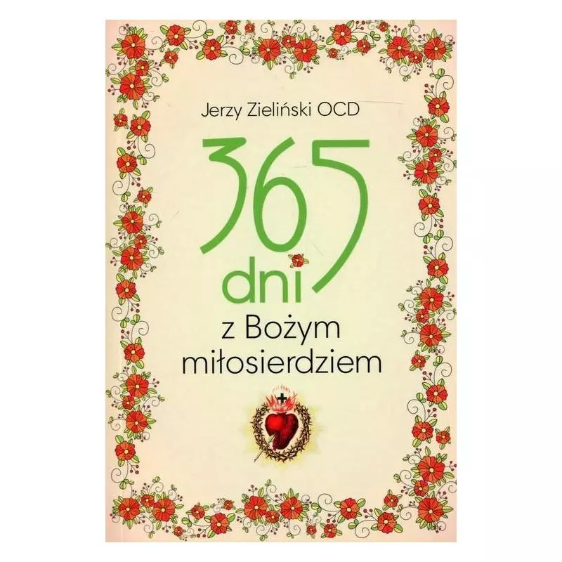 365 DNI Z BOŻYM MIŁOSIERDZIEM Jerzy Zieliński - Wydawnictwo Karmelitów Bosych