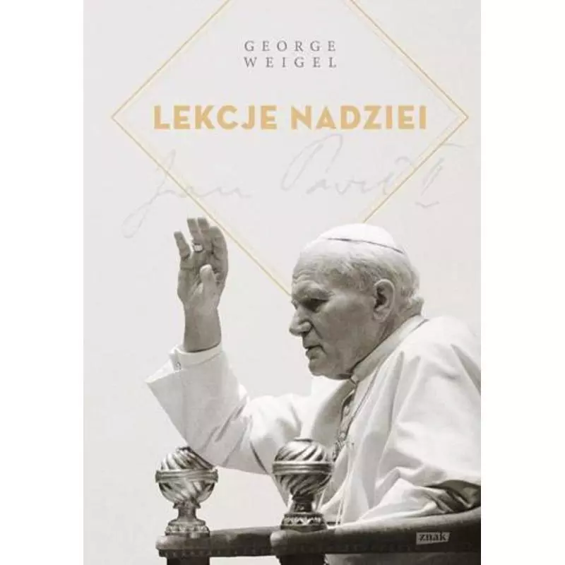 LEKCJE NADZIEI George Weigel - Znak LEKCJE NADZIEI George Weigel - Znak