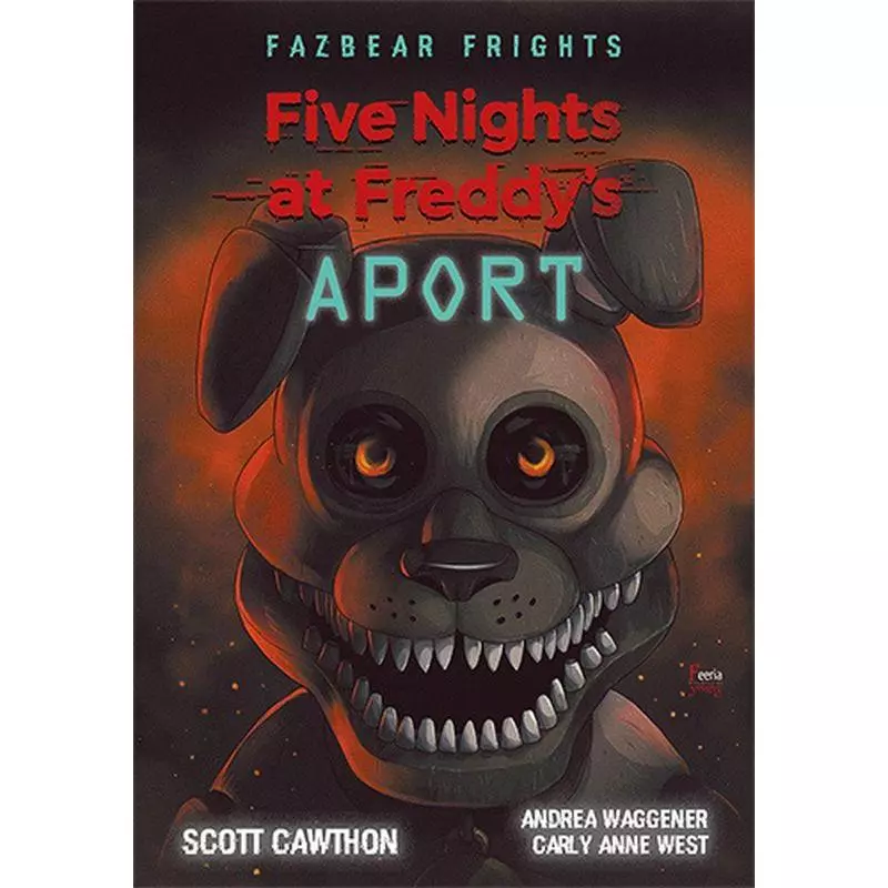 APORT. FIVE NIGHTS AT FREDDYS Scott Cawthon - Feeria Young