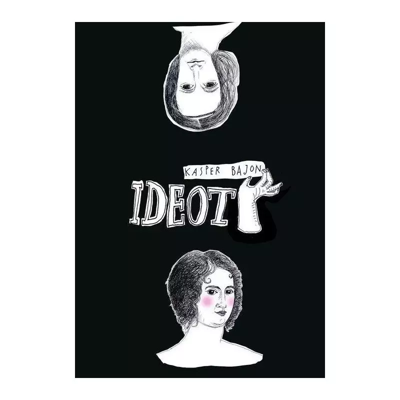 IDEOT RZECZ O NARODZINACH POTWORA Kasper Bajon - Nisza IDEOT RZECZ O NARODZINACH POTWORA Kasper Bajon - Nisza