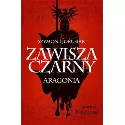 ZAWISZA CZARNY ARAGONIA Szymon Jędrusiak - Wydawnictwo 44.pl