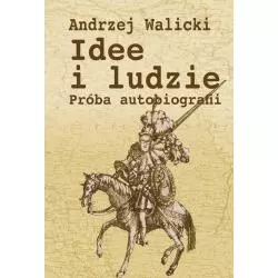 IDEE I LUDZIE PRÓBA AUTOBIOGRAFII Andrzej Walicki - Aspra