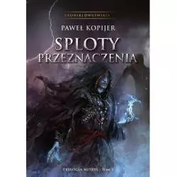 SPLOTY PRZEZNACZENIA KRONIKI DWUŚWIATA Paweł Kopijer - Helion