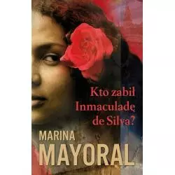 KTO ZABIŁ INMACULADĘ DE SILVA? Marina Mayoral - Muza