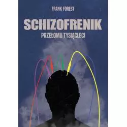 SCHIZOFRENIK PRZEŁOMU TYSIĄCLECI Frank Forest - Poligraf