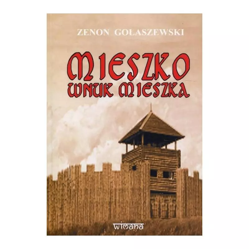 MIESZKO WNUK MIESZKA Zenon Gołaszewski - Wimana