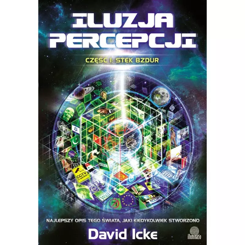 ILUZJA PERCEPCJI I STEK BZDUR David Icke - Illuminatio