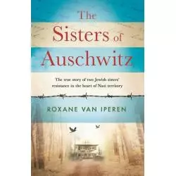 THE SISTERS OF AUSCHWITZ Roxane Van Iperen - Orion Publishing Co