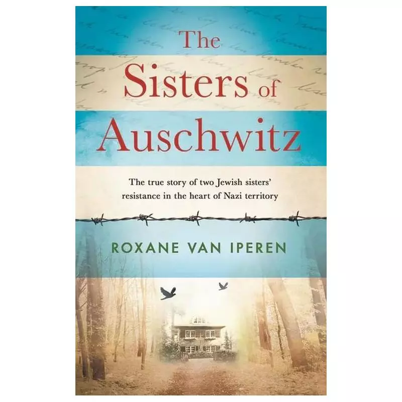 THE SISTERS OF AUSCHWITZ Roxane Van Iperen - Orion Publishing Co