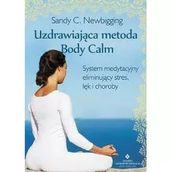 UZDRAWIAJĄCA METODA BODY CALM Sandy C. Newbigging - Studio Astropsychologii