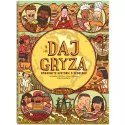 DAJ GRYZA. SMAKOWITE HISTORIE O JEDZENIU Aleksandra Mizielińska - Dwie Siostry