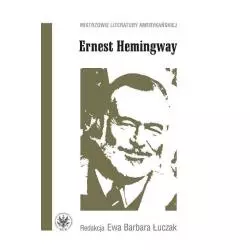 ERNEST HEMINGWAY Ewa Barbara Łuczak - Wydawnictwa Uniwersytetu Warszawskiego