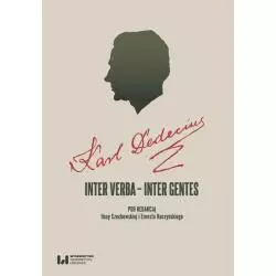 KARL DEDECIUS INTER VERBA – INTER GENTES - Wydawnictwo Uniwersytetu Łódzkiego