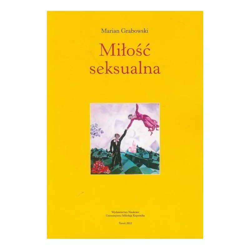 MIŁOŚĆ SEKSUALNA Marian Grabowski - Wydawnictwo Naukowe UMK