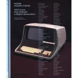 HOME COMPUTERS 100 ICONS THAT DEFINED A DIGITAL GENERATION Alex Wiltshire, John Short - Thames&Hudson