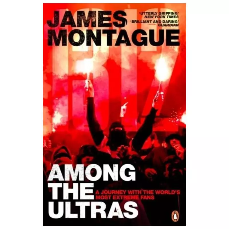 1312 AMONG THE ULTRAS James Montague - Ebury Press