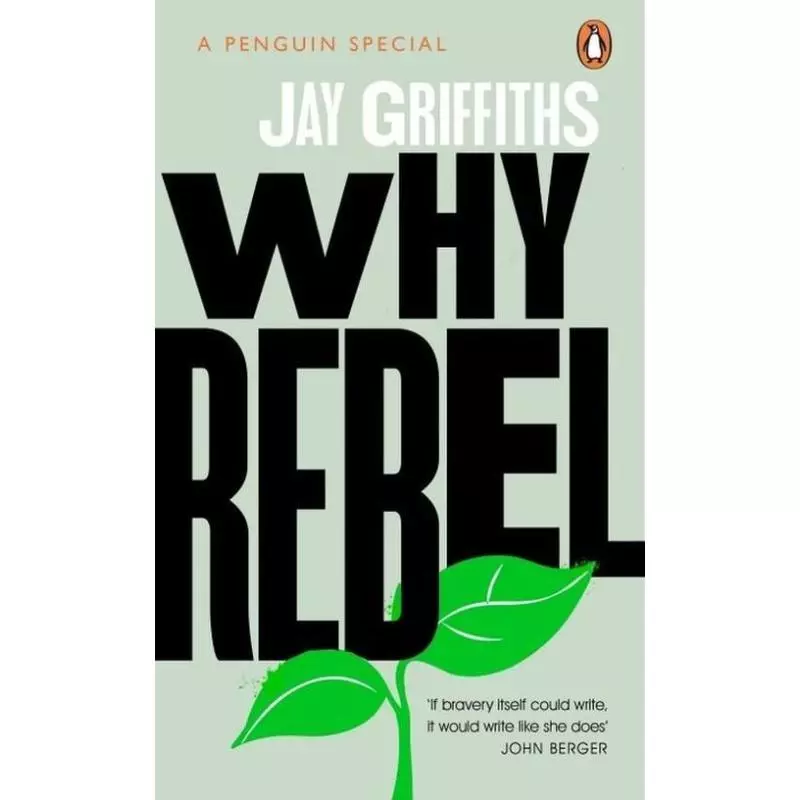WHY REBEL Jay Griffiths - Penguin Books