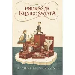 PODRÓŻ NA KONIEC ŚWIATA Nicholas Gannon - Debit