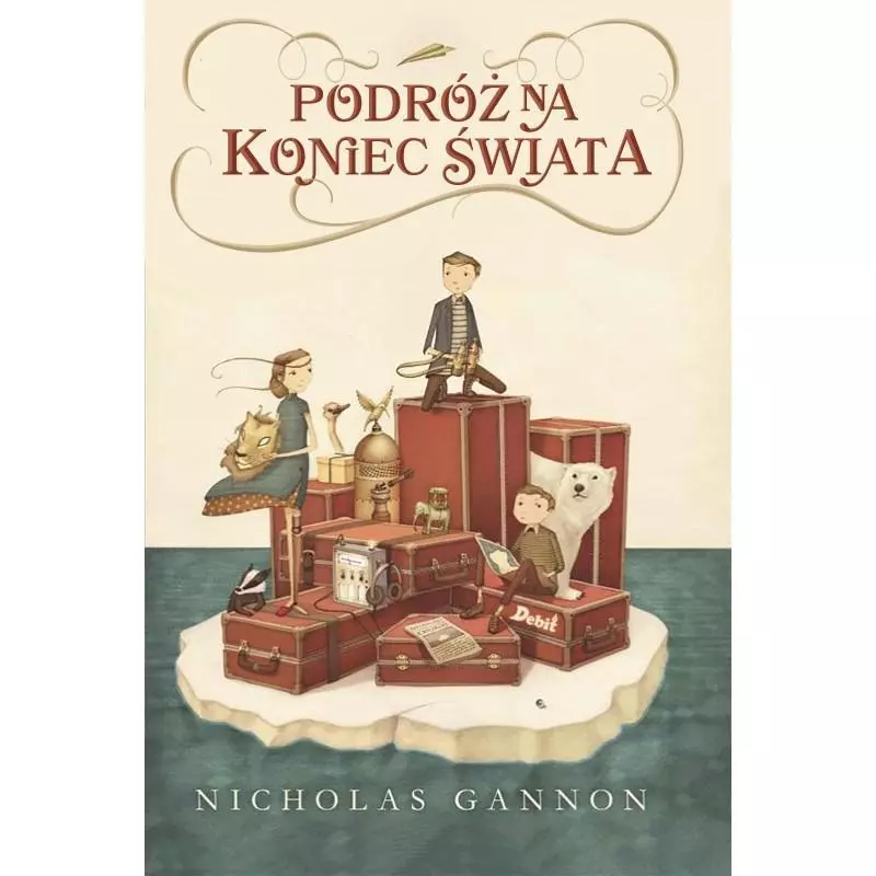 PODRÓŻ NA KONIEC ŚWIATA Nicholas Gannon - Debit