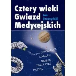 CZTERY WIEKI GWIAZD MEDYCEJSKICH Jan Groszyński - Warszawska Grupa Wydawnicza
