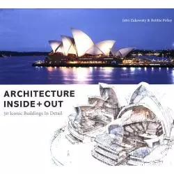 ARCHITECTURE INSIDE + OUT 50 ICONIC BUILDINGS IN DETAIL John Zukowsky - Thames&Hudson
