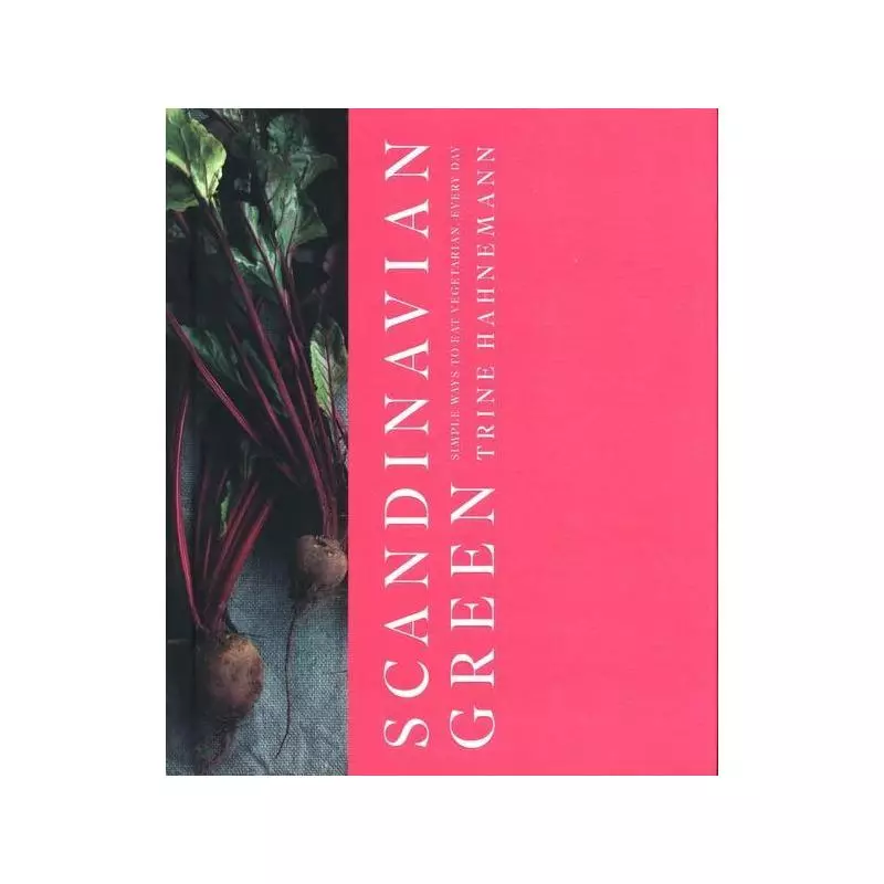 SCANDINAVIAN GREEN Trine Hahnemann - Hardie Grant Books