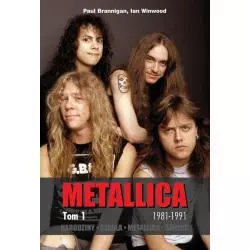 METALLICA 1 NARODZINY SZKOŁA METALLICA ŚMIERĆ 1981-1991 Paul Brannigan - In Rock