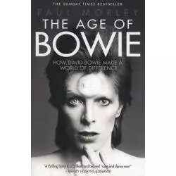 THE AGE OF BOWIE Paul Morley - Simon & Schuster