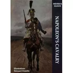 NAPOLEONS CAVALRY Frederick Masson - Napoleon V