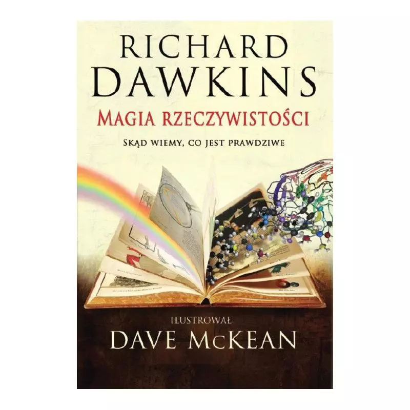 MAGIA RZECZYWISTOŚCI SKĄD WIEMY, CO JEST PRAWDZIWE? Dave McKean, Richard Dawkins - Cis