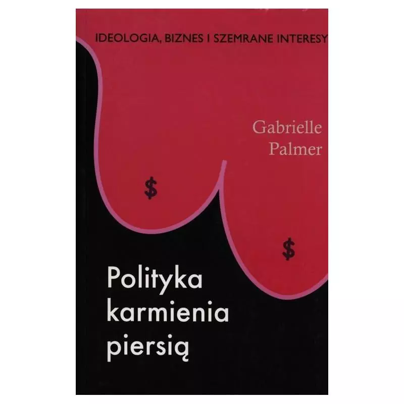 POLITYKA KARMIENIA PIERSIĄ Gabrielle Palmer - Mamania