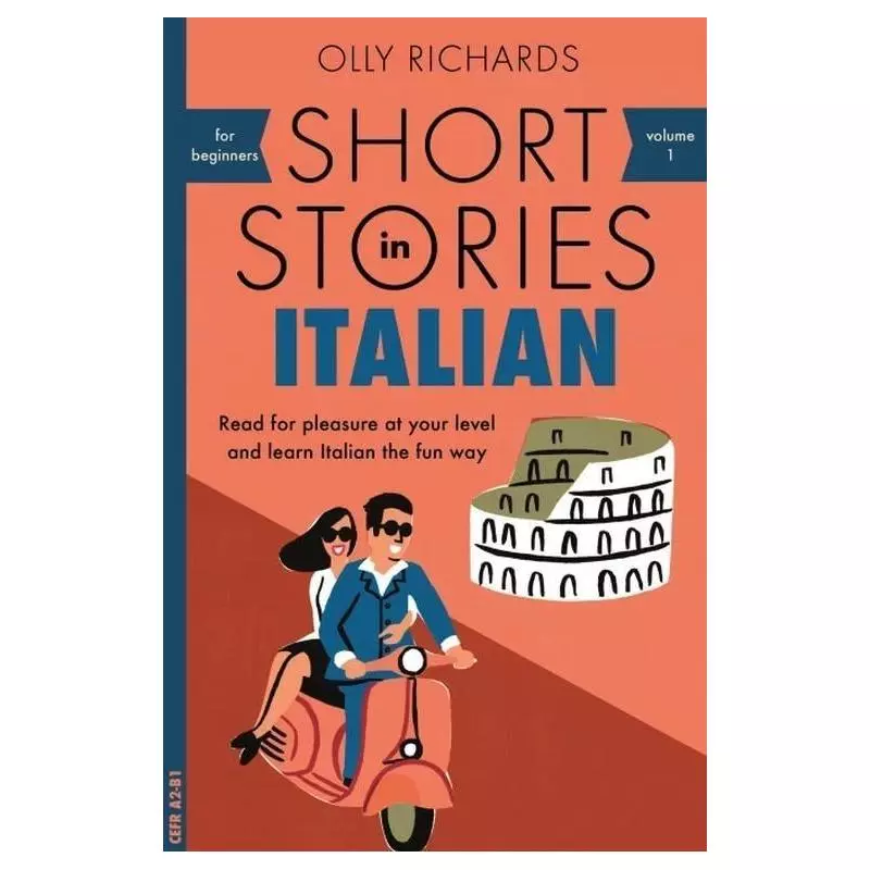 SHORT STORIES IN ITALIAN FOR BEGINNERS Olly Richards - John Murray