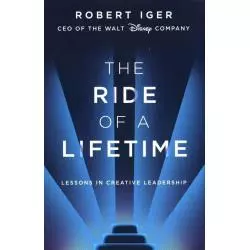 THE RIDE OF A LIFETIME LESSONS IN CREATIVE LEADERSHIP FROM 15 YEARS AS CEO OF THE WALT DISNEY COMPANY Robert Iger - Bantam Press
