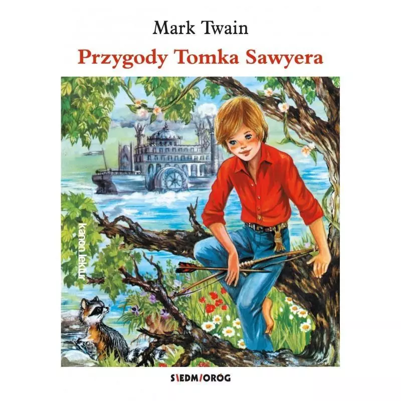 PRZYGODY TOMKA SAWYERA Mark Twain - Siedmioróg
