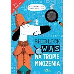 SHERLOCK WĄS NA TROPIE MNOŻENIA 7+ - Jedność