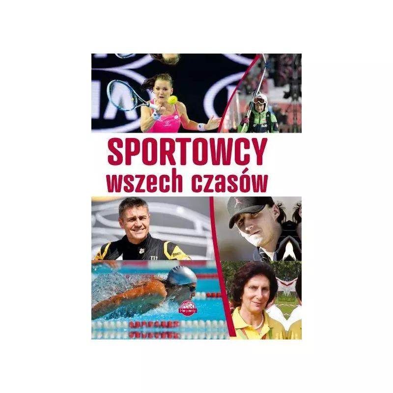 SPORTOWCY WSZECH CZASÓW P. Szymanowski - Horyzonty