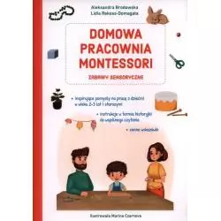 DOMOWA PRACOWNIA MONTESSORI ZABAWY SENSORYCZNE Aleksandra Brodowska, Lidia Rekosz-Domagała 2+ - Olesiejuk
