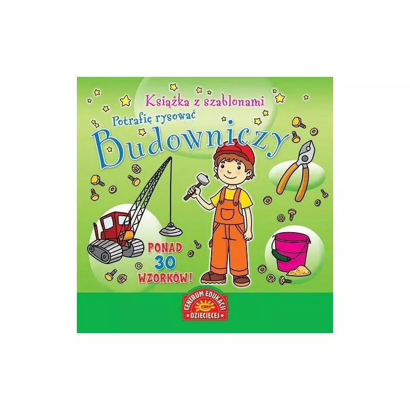 KSIĄŻKA Z SZABLONAMI POTRAFIĘ RYSOWAĆ BUDOWNICZY - Papilon