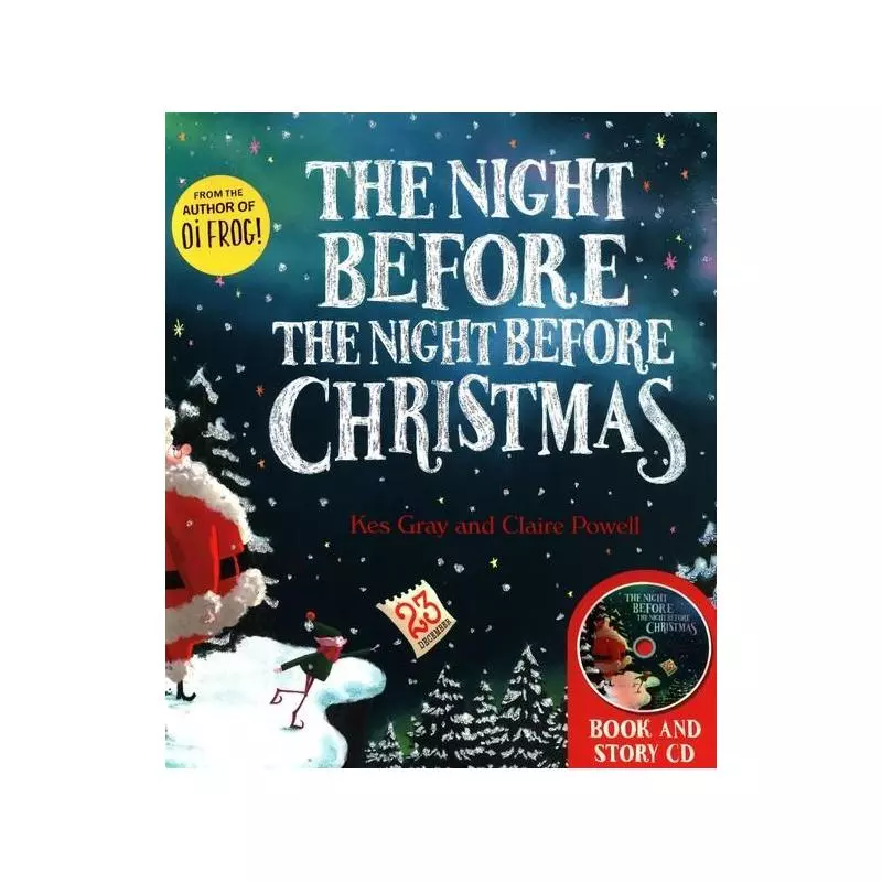 THE NIGHT BEFORE THE NIGHT BEFORE CHRISTMAS + CD Kes Gray - Hodder And Stoughton