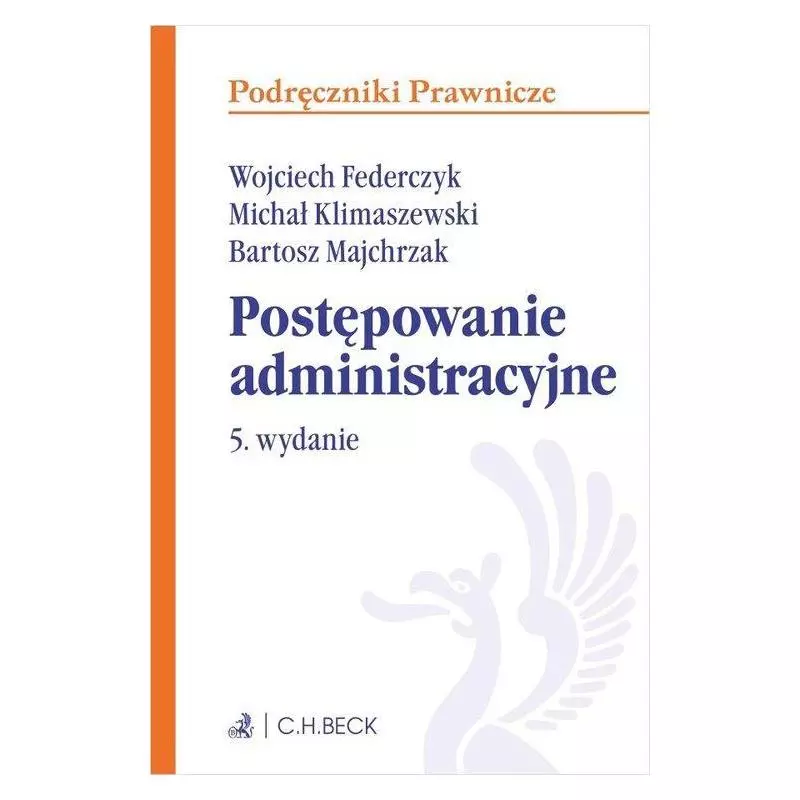 POSTĘPOWANIE ADMINISTRACYJNE Bartosz Majchrzak, Wojciech Federczyk, Michał Klimaszewski - C.H. Beck
