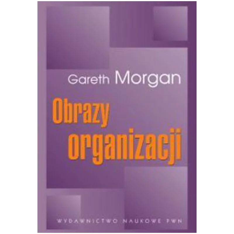 OBRAZY ORGANIZACJI Gareth Morgan - PWN