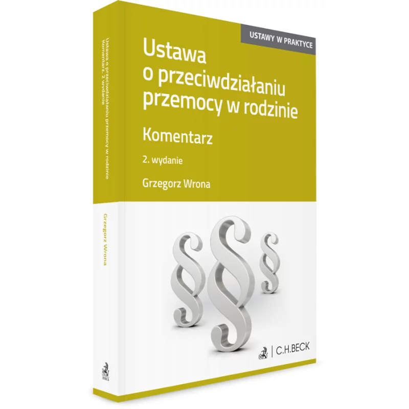 USTAWA O PRZECIWDZIAŁANIU PRZEMOCY W RODZINIE KOMENTARZ - C.H. Beck
