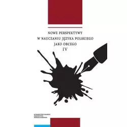 NOWE PERSPEKTYWY W NAUCZANIU JĘZYKA POLSKIEGO JAKO OBCEGO IV - Wydawnictwo Naukowe UMK