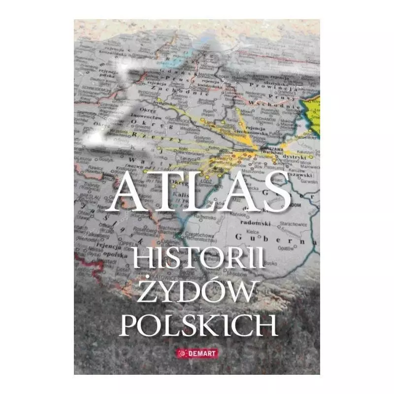 ATLAS HISTORII ŻYDÓW POLSKICH - Demart
