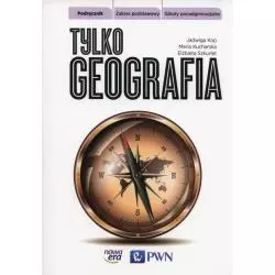 TYLKO GEOGRAFIA PODRECZNIK ZAKRES PODSTAWOWY Jadwiga Kop, Maria Kucharska, Elżbieta Szkurłat - Nowa Era