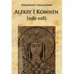 ALEKSY I KOMNEN (1081-1118) Ferdinand Chalandon - Napoleon V