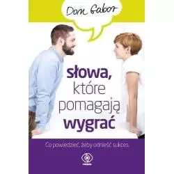 SŁOWA, KTÓRE POMAGAJĄ WYGRAĆ Don Gabor - Rebis