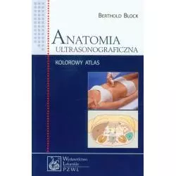 ANATOMIA ULTRASONOGRAFICZNA KOLOROWY ATLAS Berthold Block - Wydawnictwo Lekarskie PZWL