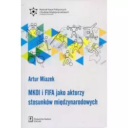 MKOL I FIFA JAKO AKTORZY STOSUNKÓW MIĘDZYNARODOWYCH Artur Miazek - Scholar